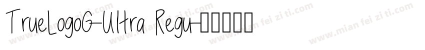 TrueLogoG-Ultra Regu字体转换